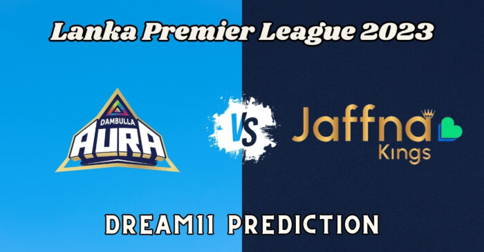 LPL 2023, DA vs JK: Match Prediction, Dream11 Team, Fantasy Tips & Pitch Report | Lanka Premier League 2023