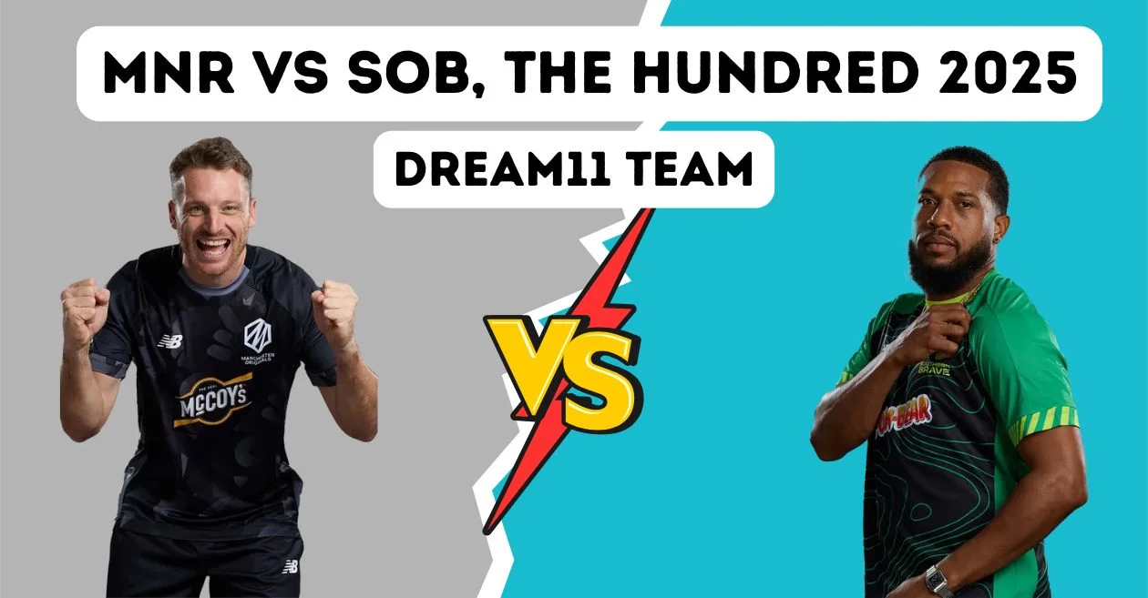MNR vs SOB, The Hundred 2025: Match Prediction, Dream11 Team, Fantasy Tips and Pitch Report | Manchester Originals vs Southern Brave