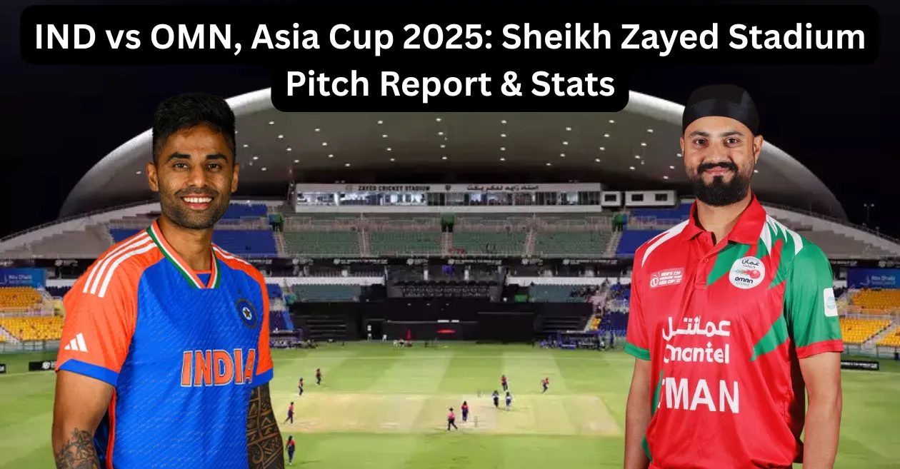IND vs OMN, Asia Cup 2025: Sheikh Zayed Stadium Pitch Report & Stats | India vs Oman