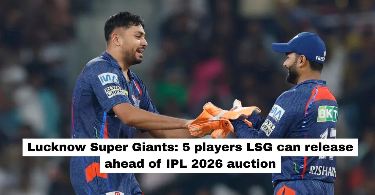 Lucknow Super Giants: 5 players LSG can release ahead of IPL 2026 auction