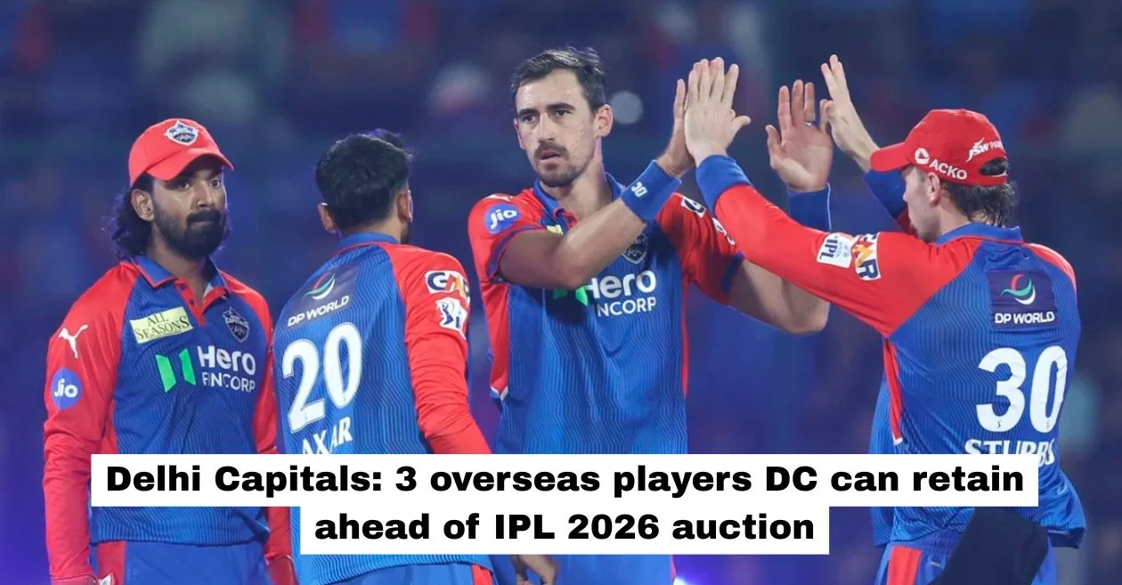 Delhi Capitals: 3 overseas players DC can retain ahead of IPL 2026 auction