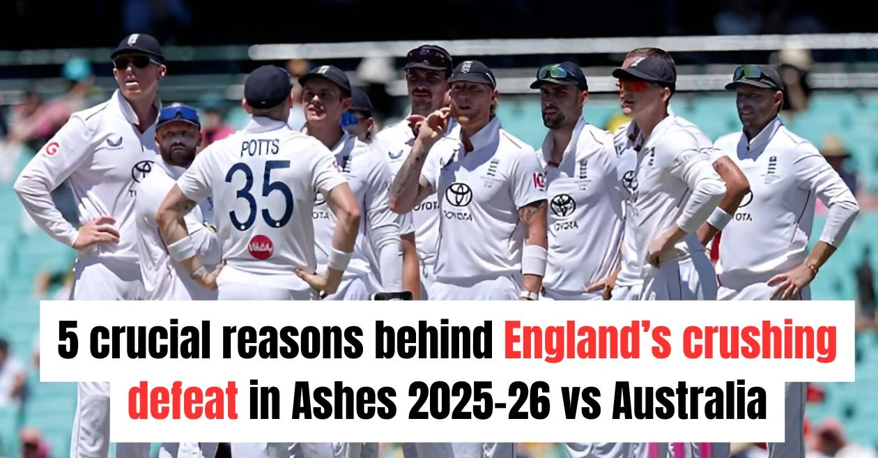 5 key reasons for England’s disastrous defeat in Ashes 2025-26 against Australia