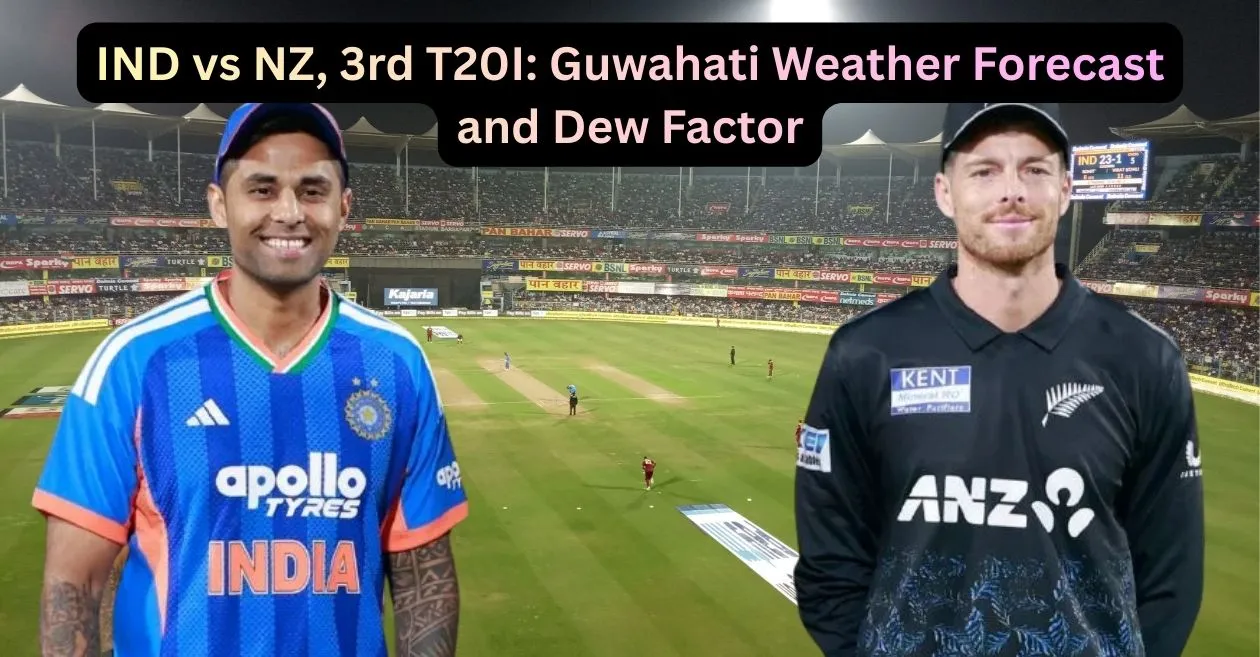 IND vs NZ, 3rd T20I: Guwahati Weather Forecast and Dew Factor