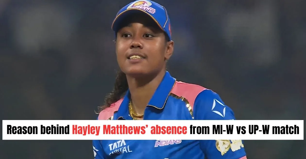 WPL 2026: Here’s why Hayley Matthews is not playing today’s MI-W vs UP-W match