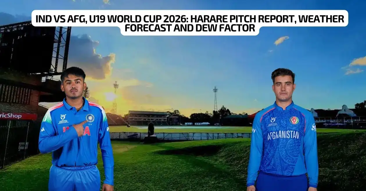 IND vs AFG, U19 World Cup 2026 semi-final 2: Harare Pitch Report, Weather Forecast and Dew Factor