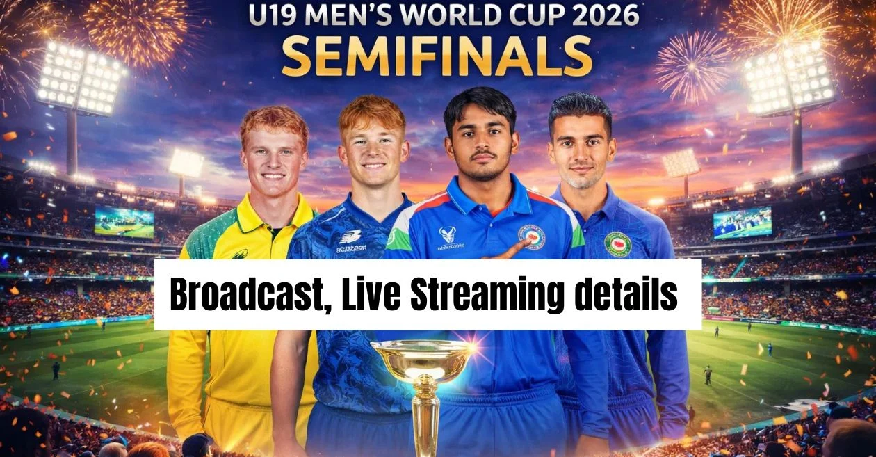 U19 Men’s World Cup 2026, Semifinals: Broadcast, Live Streaming details – When and where to watch in India, USA, UK, Australia & other countries